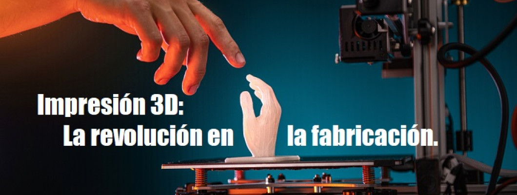 Blog PcD 17. Impresión 3D: manufactura revolucionaría.