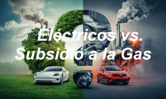 Blog PcD 25. México: Vehículos Eléctricos y el Subsidio a la Gasolina. La contradicción.